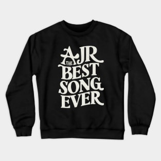 Ajr Best song Crewneck Sweatshirt